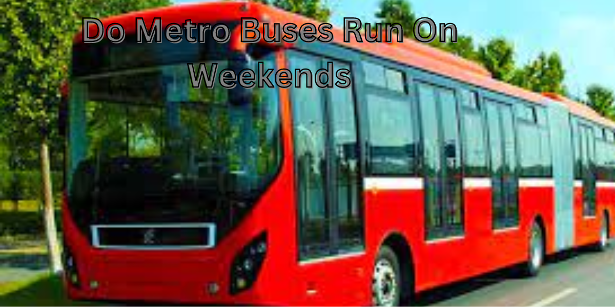 do metro buses run on weekends
