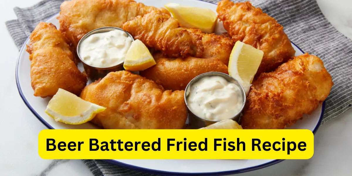 Beer Battered Fried Fish Recipe