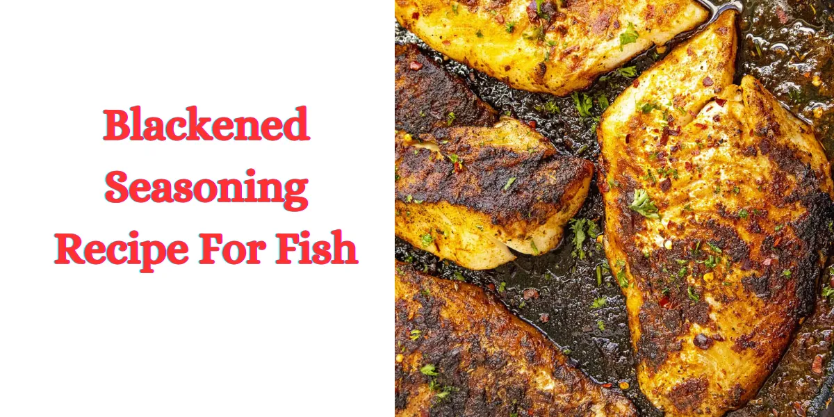 Blackened Seasoning Recipe For Fish