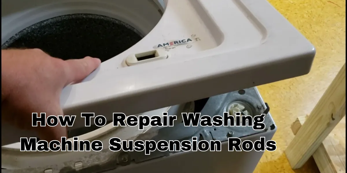 how to repair washing machine suspension rods