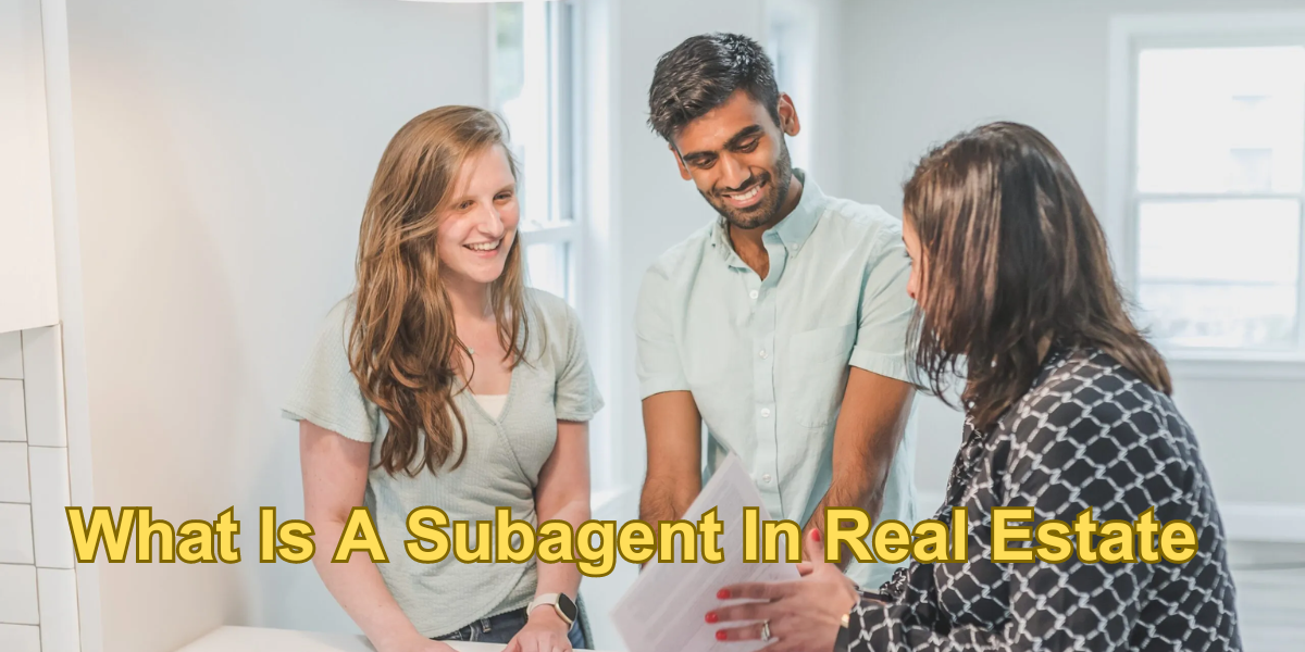 What Is A Subagent In Real Estate