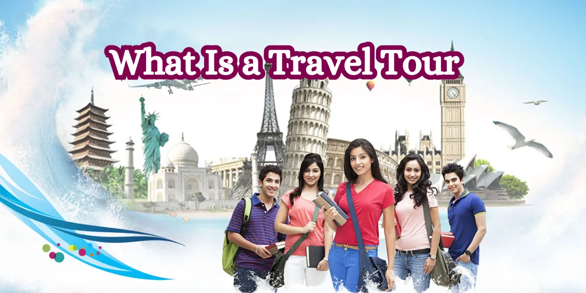 What Is a Travel Tour