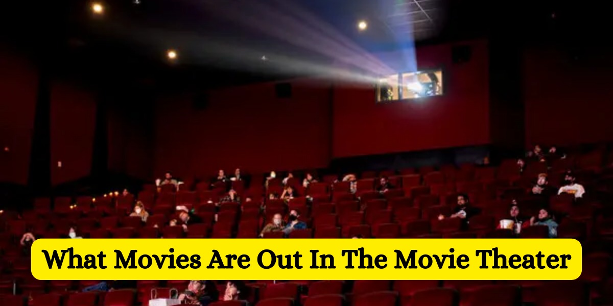 What Movies Are Out In The Movie Theater (3)